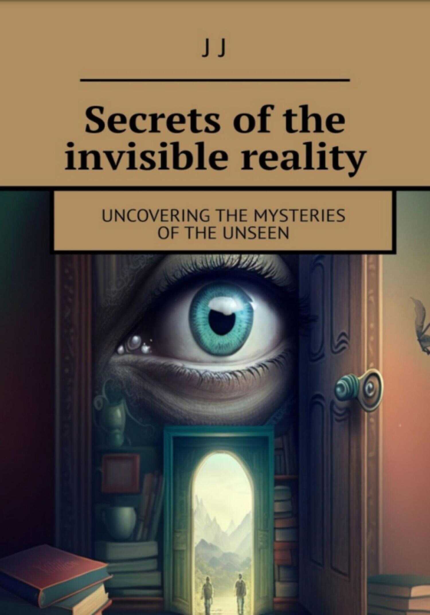 Обложка книги Secrets of the invisible reality