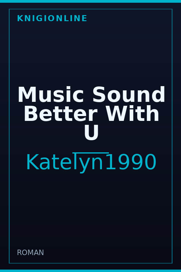 Обложка книги Music Sound Better With U