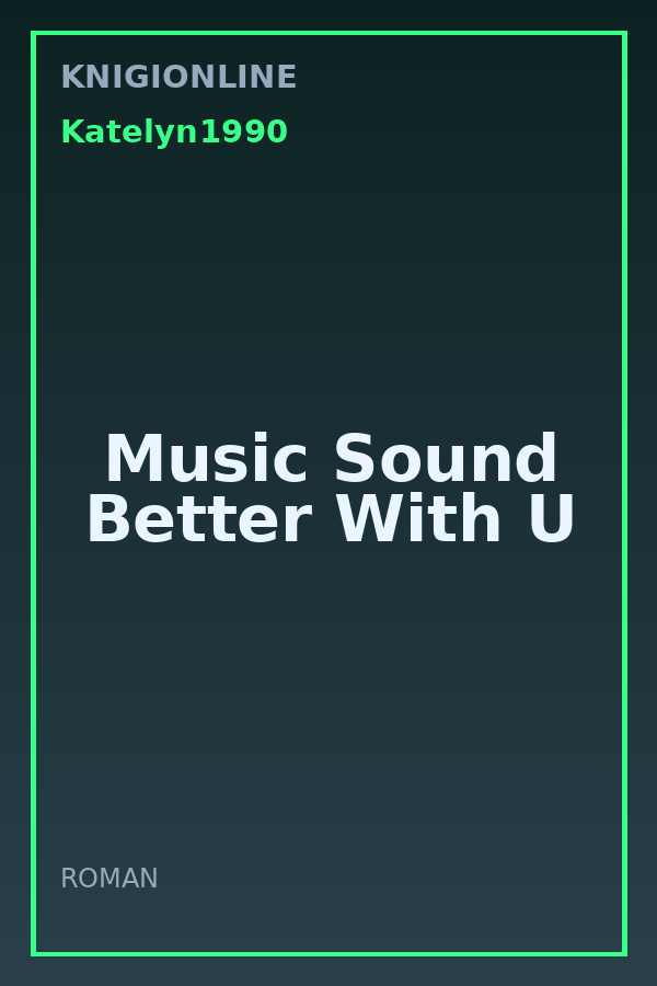 Обложка книги Music Sound Better With U