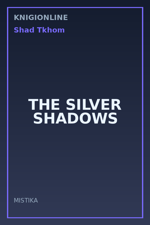 Обложка книги THE SILVER SHADOWS